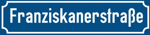 Straßenschild Franziskanerstraße zum kostenlosen Download