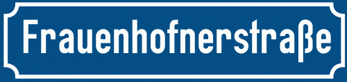 Straßenschild Frauenhofnerstraße