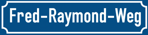 Straßenschild Fred-Raymond-Weg