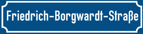 Straßenschild Friedrich-Borgwardt-Straße