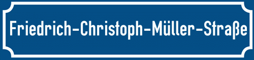 Straßenschild Friedrich-Christoph-Müller-Straße