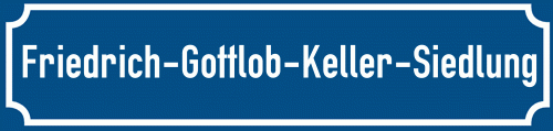 Straßenschild Friedrich-Gottlob-Keller-Siedlung