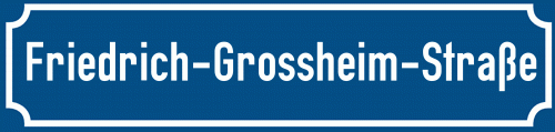 Straßenschild Friedrich-Grossheim-Straße
