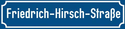 Straßenschild Friedrich-Hirsch-Straße