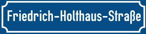 Straßenschild Friedrich-Holthaus-Straße