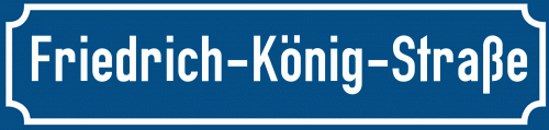 Straßenschild Friedrich-König-Straße
