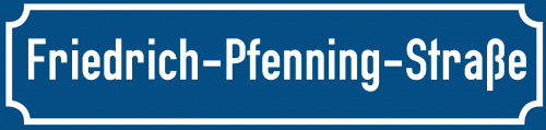 Straßenschild Friedrich-Pfenning-Straße