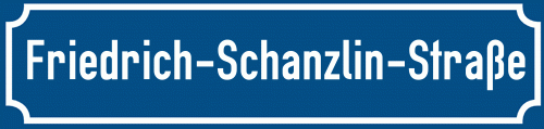 Straßenschild Friedrich-Schanzlin-Straße