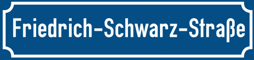 Straßenschild Friedrich-Schwarz-Straße