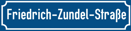 Straßenschild Friedrich-Zundel-Straße