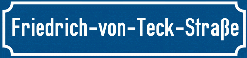 Straßenschild Friedrich-von-Teck-Straße