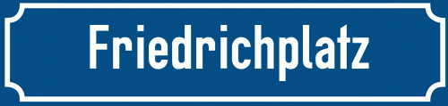Straßenschild Friedrichplatz