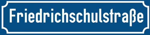Straßenschild Friedrichschulstraße