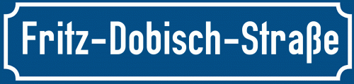 Straßenschild Fritz-Dobisch-Straße