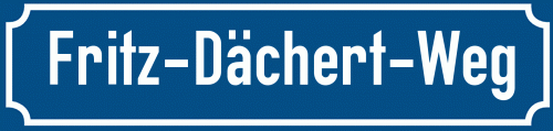 Straßenschild Fritz-Dächert-Weg