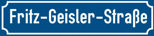 Straßenschild Fritz-Geisler-Straße