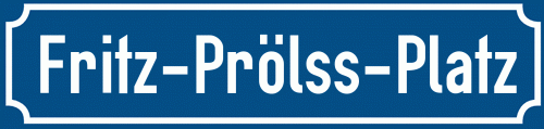 Straßenschild Fritz-Prölss-Platz