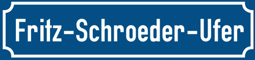 Straßenschild Fritz-Schroeder-Ufer