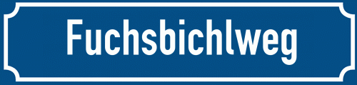 Straßenschild Fuchsbichlweg