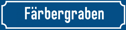 Straßenschild Färbergraben