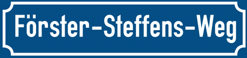 Straßenschild Förster-Steffens-Weg