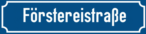 Straßenschild Förstereistraße