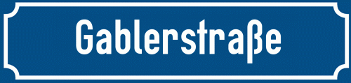 Straßenschild Gablerstraße