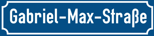 Straßenschild Gabriel-Max-Straße