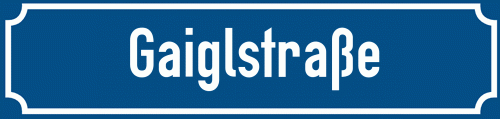 Straßenschild Gaiglstraße