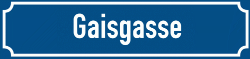 Straßenschild Gaisgasse