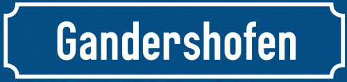 Straßenschild Gandershofen