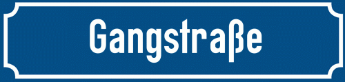 Straßenschild Gangstraße