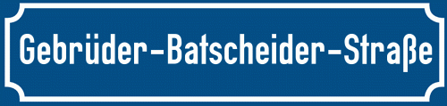 Straßenschild Gebrüder-Batscheider-Straße