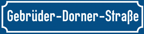 Straßenschild Gebrüder-Dorner-Straße