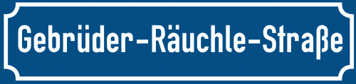Straßenschild Gebrüder-Räuchle-Straße