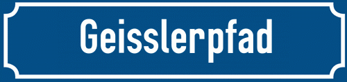 Straßenschild Geisslerpfad