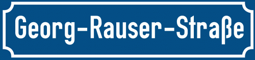 Straßenschild Georg-Rauser-Straße
