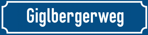 Straßenschild Giglbergerweg