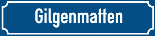 Straßenschild Gilgenmatten