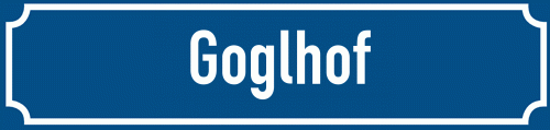 Straßenschild Goglhof zum kostenlosen Download