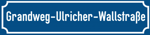 Straßenschild Grandweg-Ulricher-Wallstraße