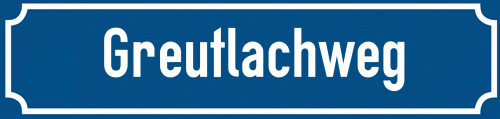 Straßenschild Greutlachweg