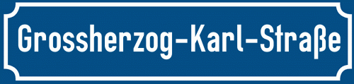 Straßenschild Grossherzog-Karl-Straße
