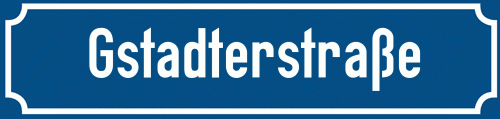 Straßenschild Gstadterstraße