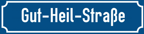 Straßenschild Gut-Heil-Straße
