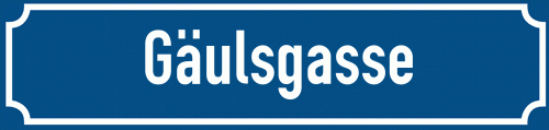 Straßenschild Gäulsgasse