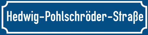 Straßenschild Hedwig-Pohlschröder-Straße