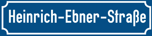 Straßenschild Heinrich-Ebner-Straße