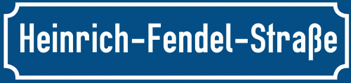 Straßenschild Heinrich-Fendel-Straße