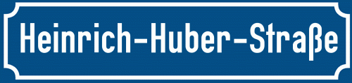 Straßenschild Heinrich-Huber-Straße